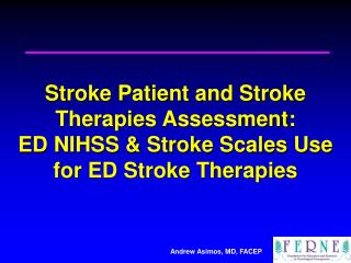 Stroke Patient and Stroke Therapies Assessment: ED NIHSS &amp; Stroke Scales Use for ED Stroke Therapies