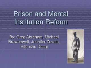 Prison and Mental Institution Reform