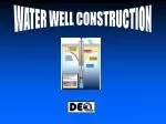 WATER WELL CONSTRUCTION - slide 1