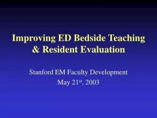 Improving ED Bedside Teaching &amp; Resident Evaluation