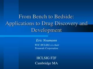 From Bench to Bedside: Applications to Drug Discovery and Development
