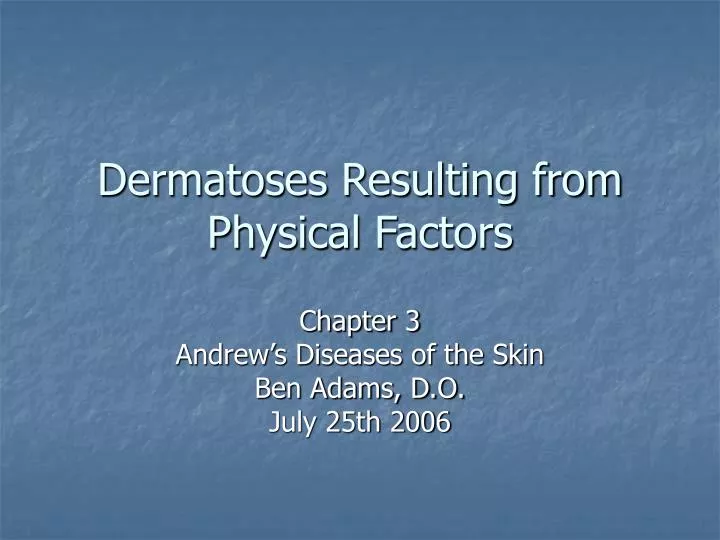 dermatoses resulting from physical factors