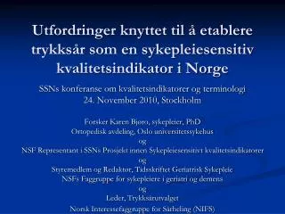 Utfordringer knyttet til å etablere trykksår som en sykepleiesensitiv kvalitetsindikator i Norge