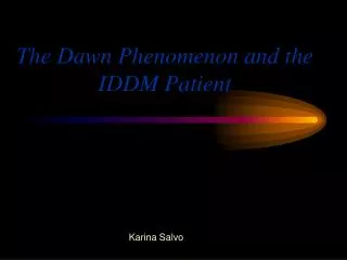 The Dawn Phenomenon and the IDDM Patient