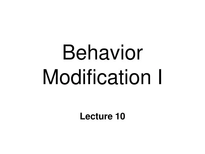 behavior modification i