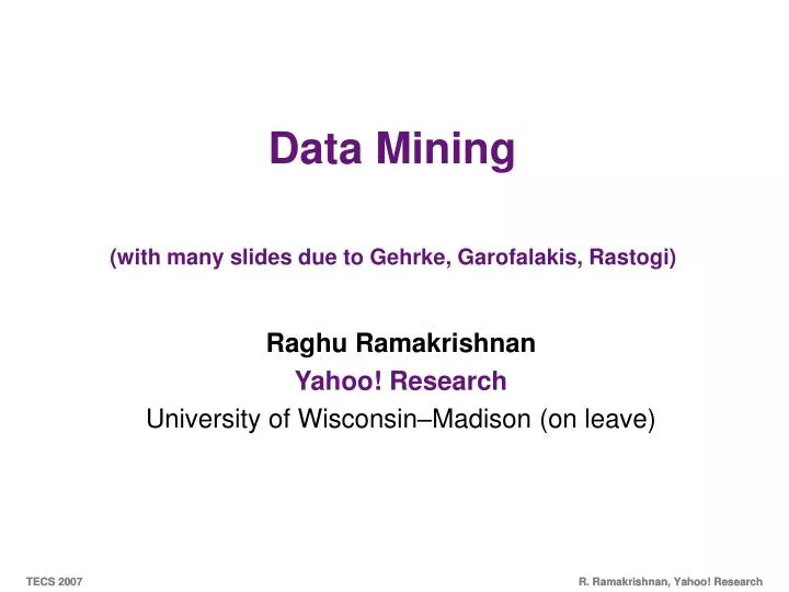 data mining with many slides due to gehrke garofalakis rastogi