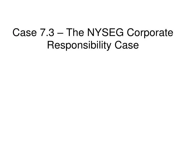 case 7 3 the nyseg corporate responsibility case
