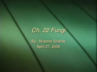 Ch. 22 Fungi