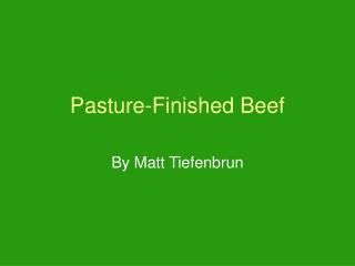 Pasture-Finished Beef