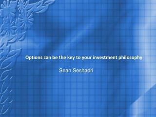 Sean Seshadri - Options can be the key to your investment philosophy