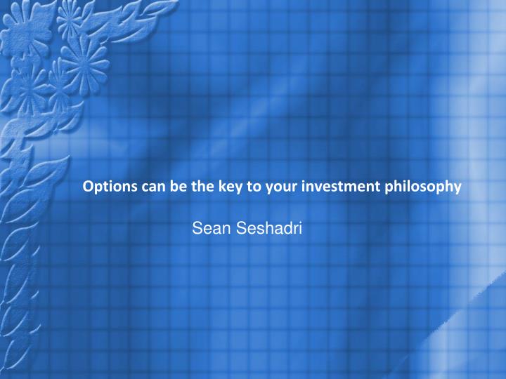 options can be the key to your investment philosophy