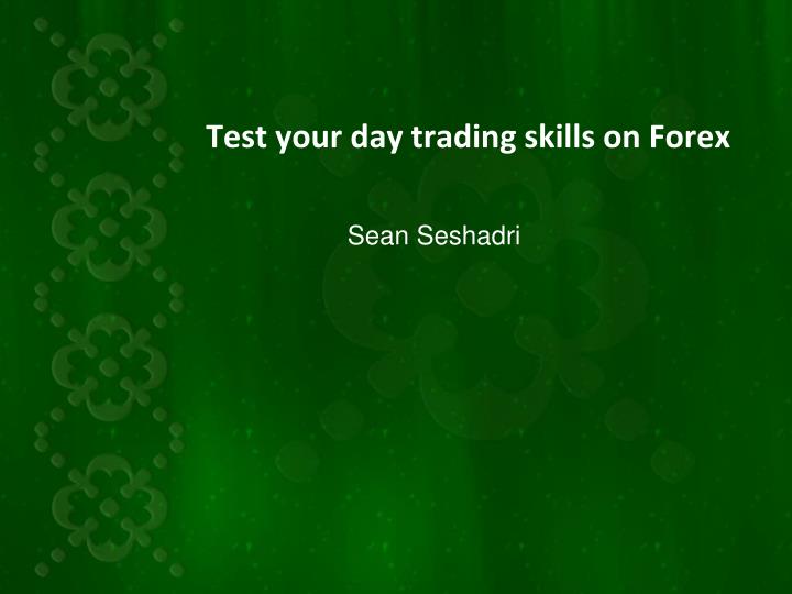 test your day trading skills on forex