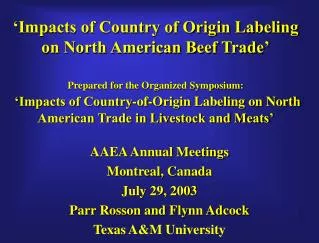 AAEA Annual Meetings Montreal, Canada July 29, 2003 Parr Rosson and Flynn Adcock Texas A&amp;M University