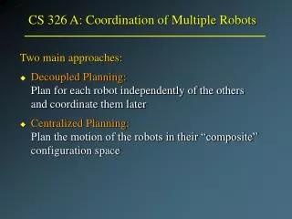 CS 326 A: Coordination of Multiple Robots