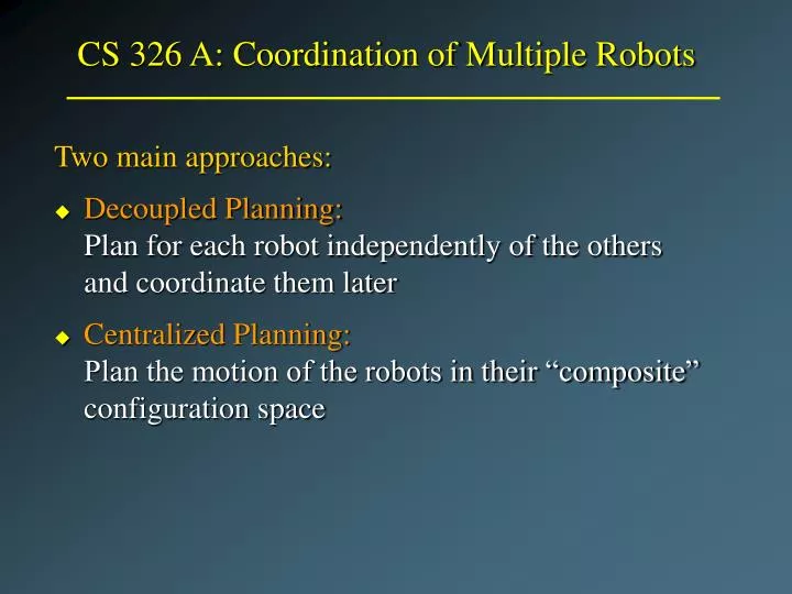 cs 326 a coordination of multiple robots