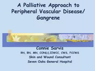 A Palliative Approach to Peripheral Vascular Disease/ Gangrene