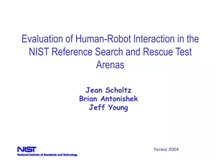 evaluation of human robot interaction in the nist reference search and rescue test arenas