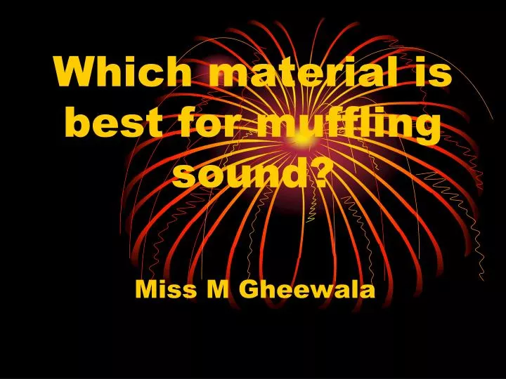 which material is best for muffling sound