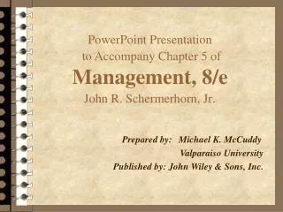 PowerPoint Presentation to Accompany Chapter 5 of Management, 8/e John R. Schermerhorn, Jr .