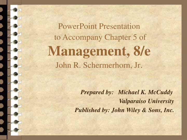 powerpoint presentation to accompany chapter 5 of management 8 e john r schermerhorn jr