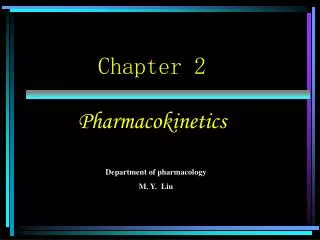 Chapter 2 Pharmacokinetics