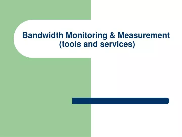 bandwidth monitoring measurement tools and services