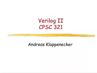 Verilog II CPSC 321