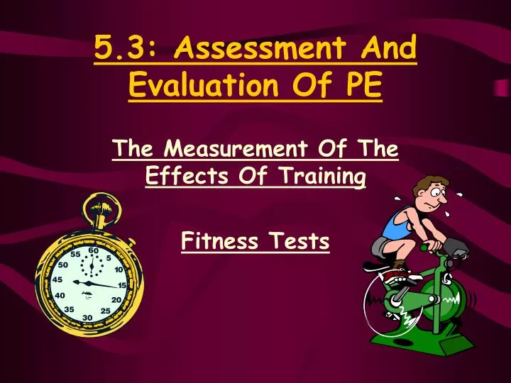 5 3 assessment and evaluation of pe