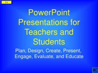 PowerPoint Presentations for Teachers and Students