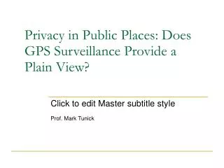 Privacy in Public Places: Does GPS Surveillance Provide a Plain View?