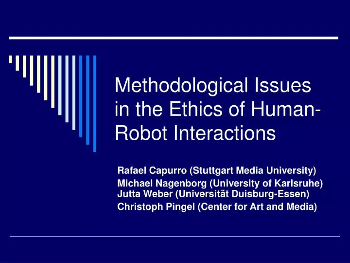 methodological issues in the ethics of human robot interactions