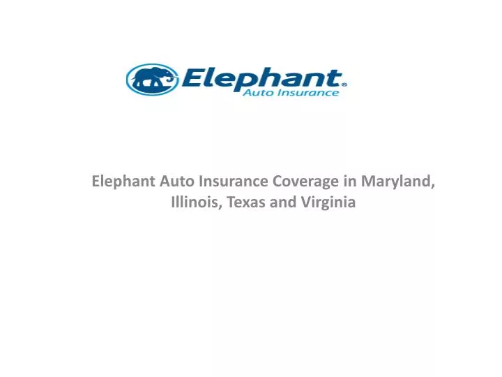 elephant auto insurance coverage in maryland illinois texas and virginia