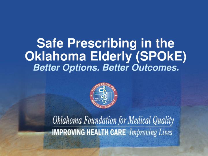 safe prescribing in the oklahoma elderly spoke better options better outcomes