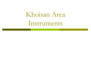 Khoisan Area Instruments