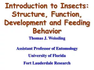 Introduction to Insects: Structure, Function, Development and Feeding Behavior