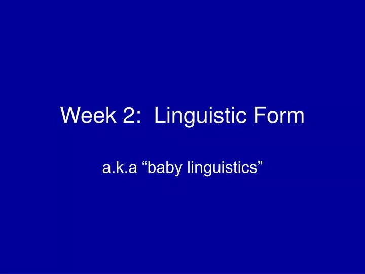 week 2 linguistic form