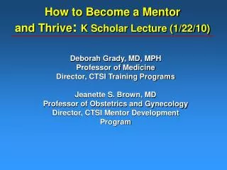 How to Become a Mentor and Thrive : K Scholar Lecture (1/22/10)