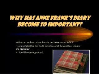 WHY HAS ANNE FRANK’S DIARY BECOME SO IMPORTANT?
