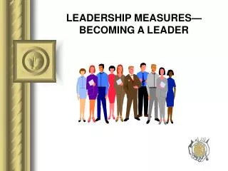LEADERSHIP MEASURES— BECOMING A LEADER