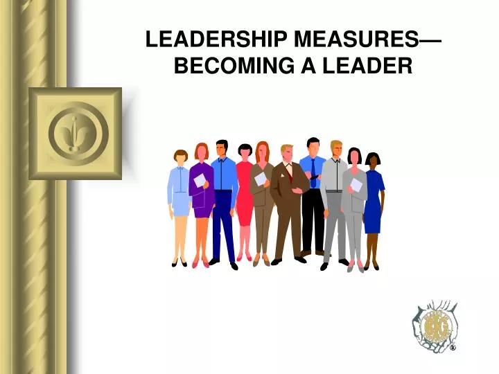 leadership measures becoming a leader