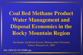 Coal Bed Methane Product Water Management and Disposal Economics in the Rocky Mountain Region