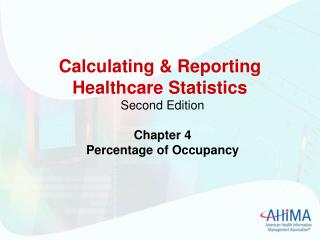 Calculating &amp; Reporting Healthcare Statistics