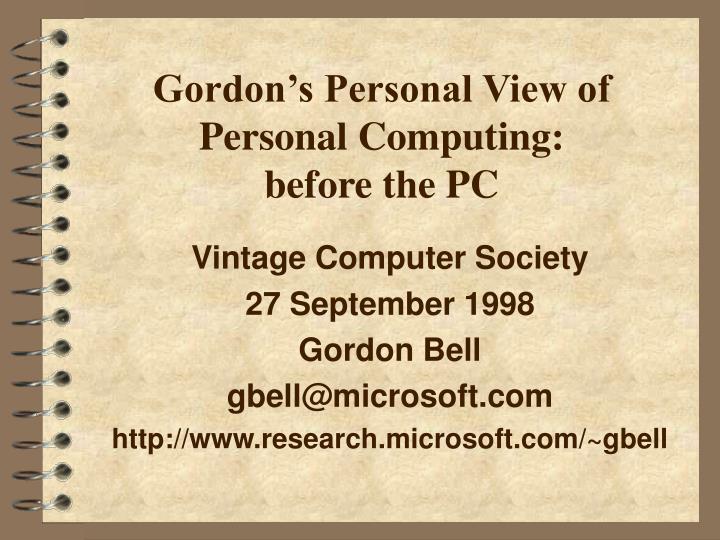 gordon s personal view of personal computing before the pc