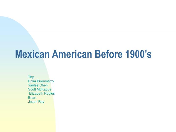 mexican american before 1900 s