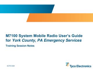 M7100 System Mobile Radio User’s Guide for York County, PA Emergency Services