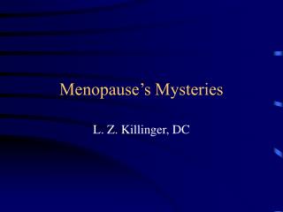 Menopause’s Mysteries