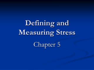 Defining and Measuring Stress