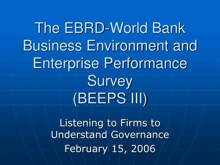 the ebrd world bank business environment and enterprise performance survey beeps iii