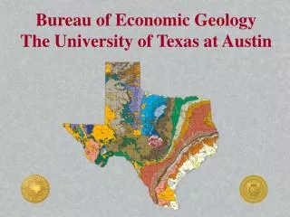 Bureau of Economic Geology The University of Texas at Austin