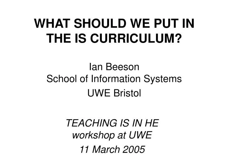 what should we put in the is curriculum ian beeson school of information systems uwe bristol